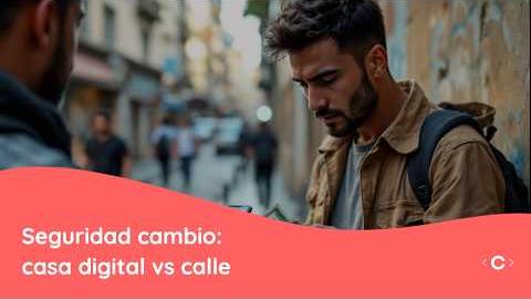 Seguridad cambio: ¿Por qué una casa de cambio digital es más segura que la calle?